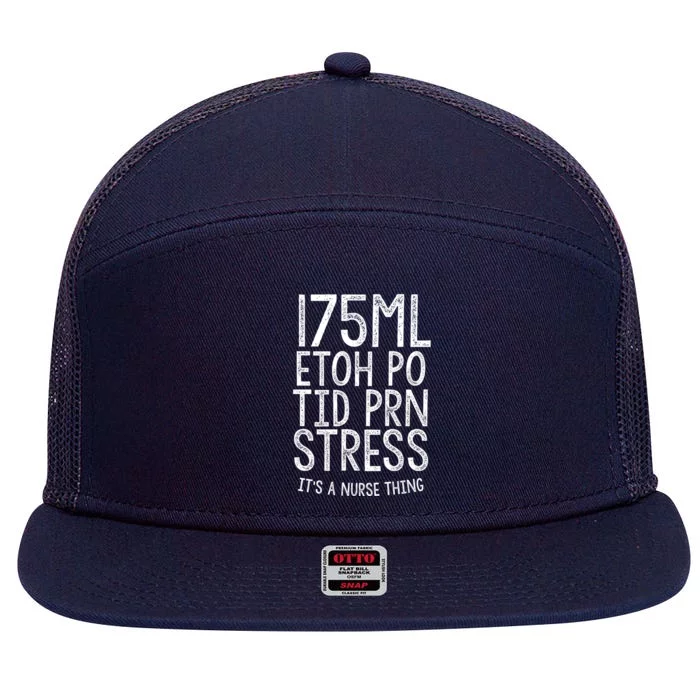 175ml Etoh Po Tid Prn Stress Its A Nurse Thing Nursing Gift 7 Panel Mesh Trucker Snapback Hat