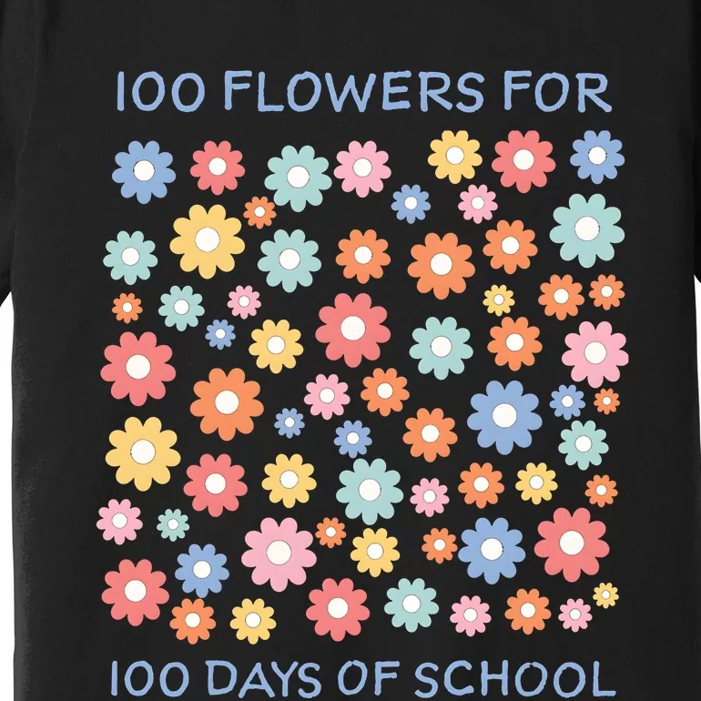 100 Flowers For 100 Days Of School Premium T-Shirt