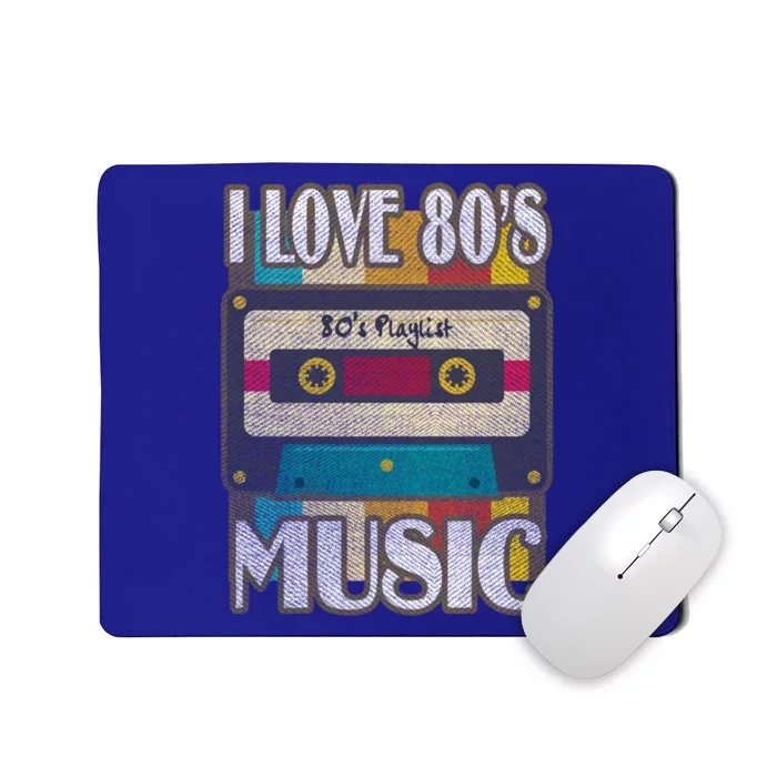 1980's Fasgion I Love 80s Music Meaningful Gift Mousepad