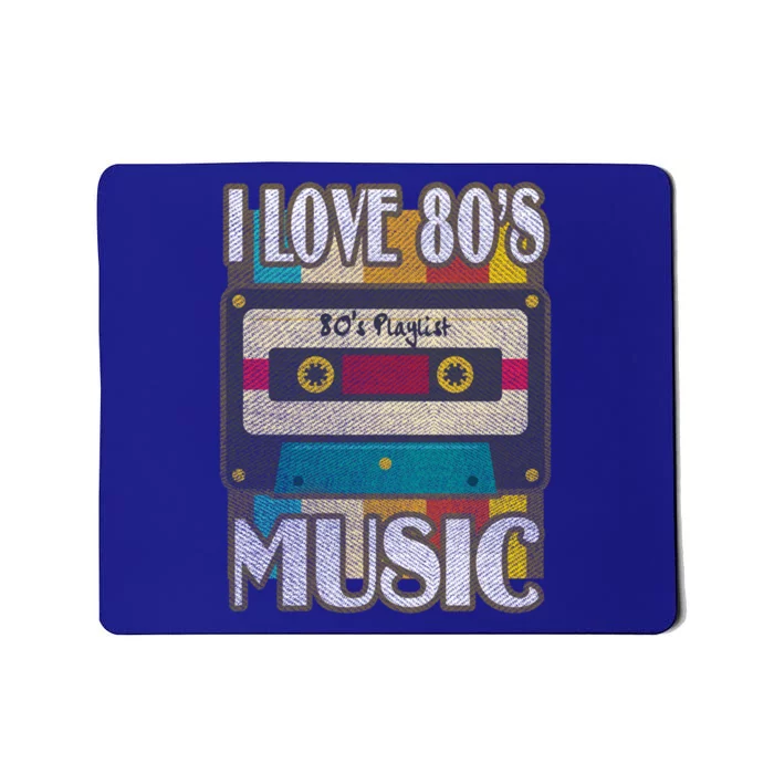 1980's Fasgion I Love 80s Music Meaningful Gift Mousepad