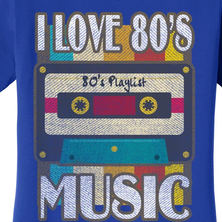 1980's Fasgion I Love 80s Music Meaningful Gift Women's T-Shirt