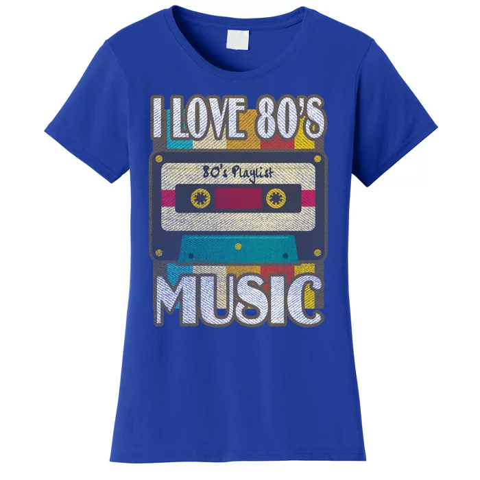 1980's Fasgion I Love 80s Music Meaningful Gift Women's T-Shirt