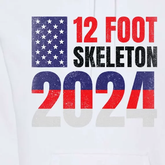 12 Foot Skeleton 2024 Giant Skelly Election Humor Usa Premium Hoodie