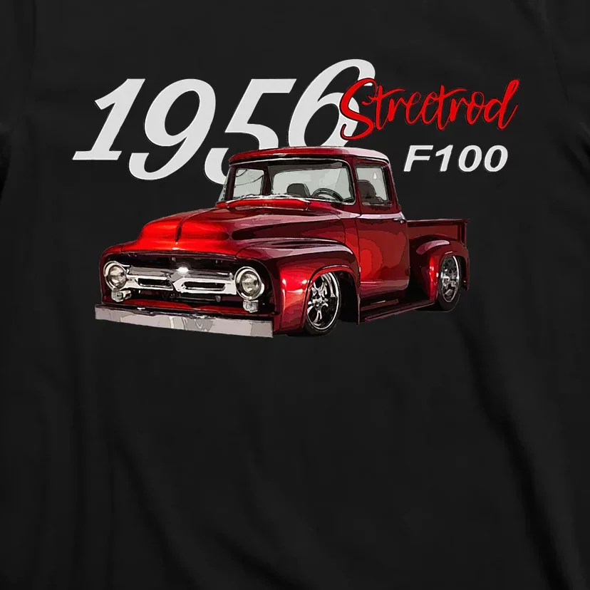 1956 F100 Streetrod Pickup Truck Vintage Pick Up Car Guys T-Shirt