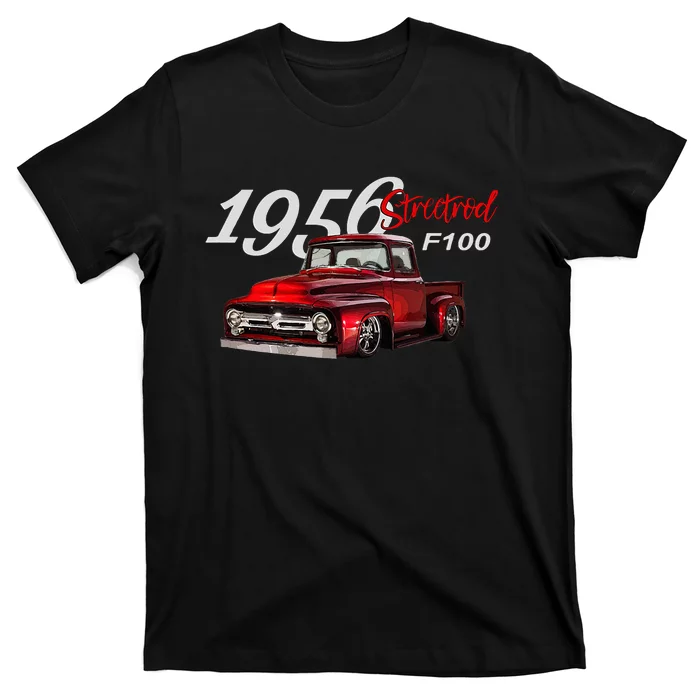 1956 F100 Streetrod Pickup Truck Vintage Pick Up Car Guys T-Shirt