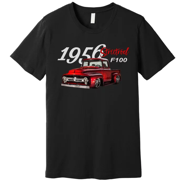 1956 F100 Streetrod Pickup Truck Vintage Pick Up Car Guys Premium T-Shirt