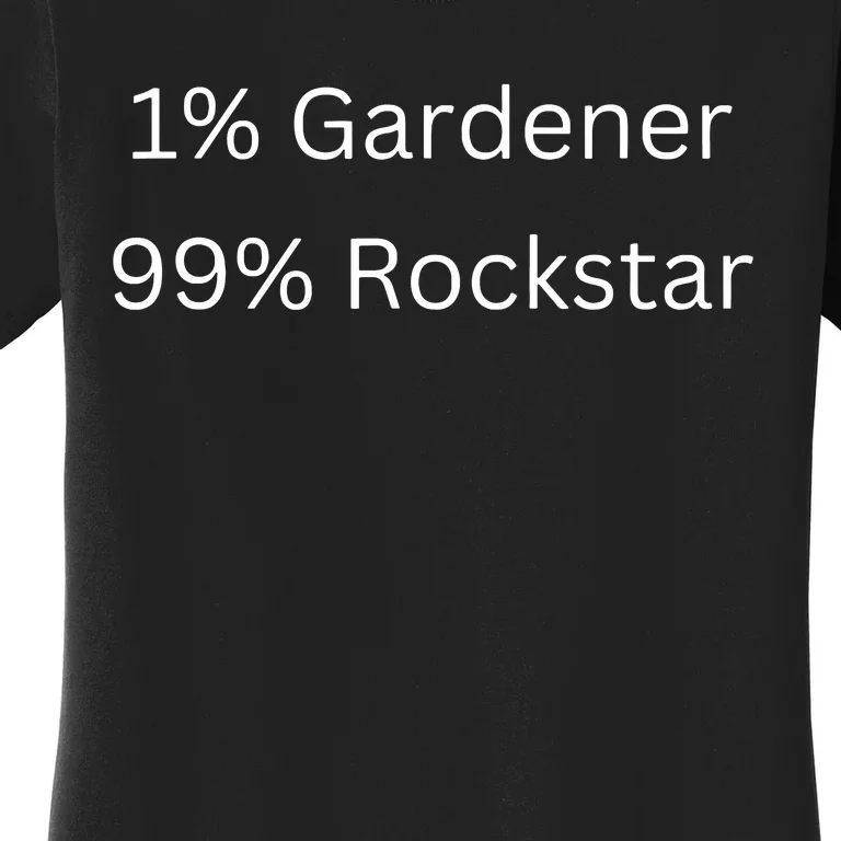 1 Gardening 99 Rockstar Funny Popular Superstar Women's T-Shirt