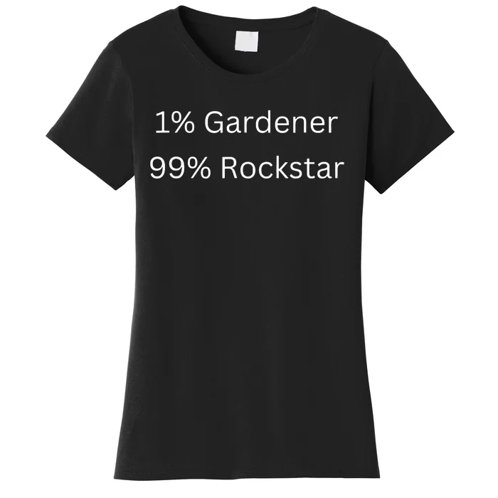 1 Gardening 99 Rockstar Funny Popular Superstar Women's T-Shirt