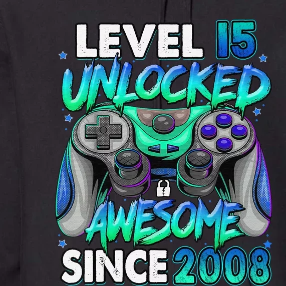 15th Gaming Birthday gift Level 15 Unlocked Awesome Video Game 2008 Birthday Premium Hoodie