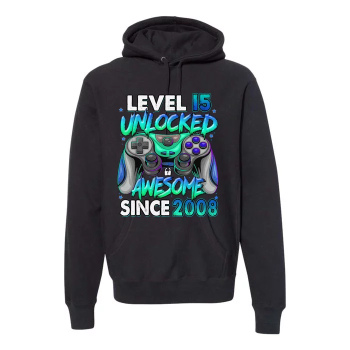 15th Gaming Birthday gift Level 15 Unlocked Awesome Video Game 2008 Birthday Premium Hoodie