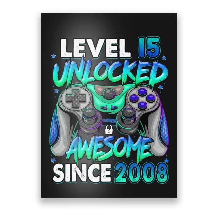 15th Gaming Birthday gift Level 15 Unlocked Awesome Video Game 2008 Birthday Poster