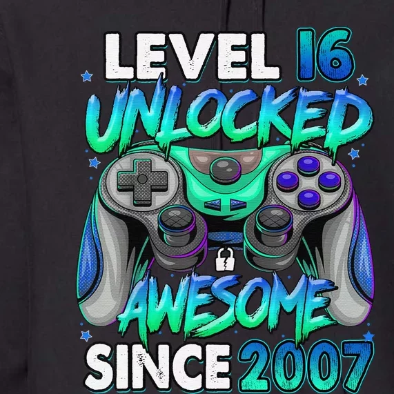 16th Gaming Birthday gift Level 16 Unlocked Awesome Video Game 2007 Birthday Premium Hoodie