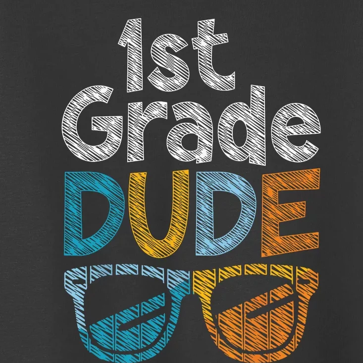 1st Grade Dude Back To School First Grade Student Toddler T-Shirt