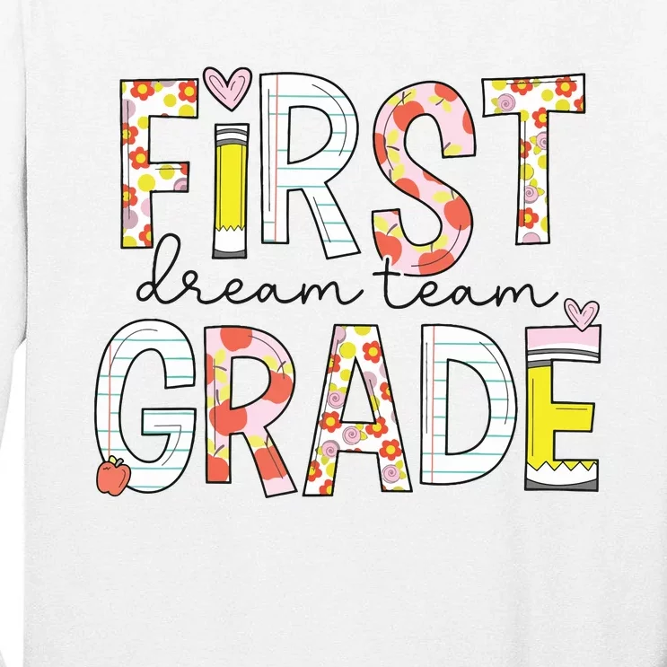 1st Grade Dream Team Teacher Happy First Day Of School Tall Long Sleeve T-Shirt