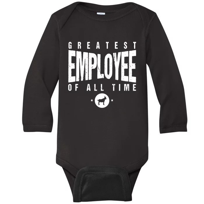 1 Greatest Employee Of All Time Employee 1 Employee Goat Baby Long Sleeve Bodysuit