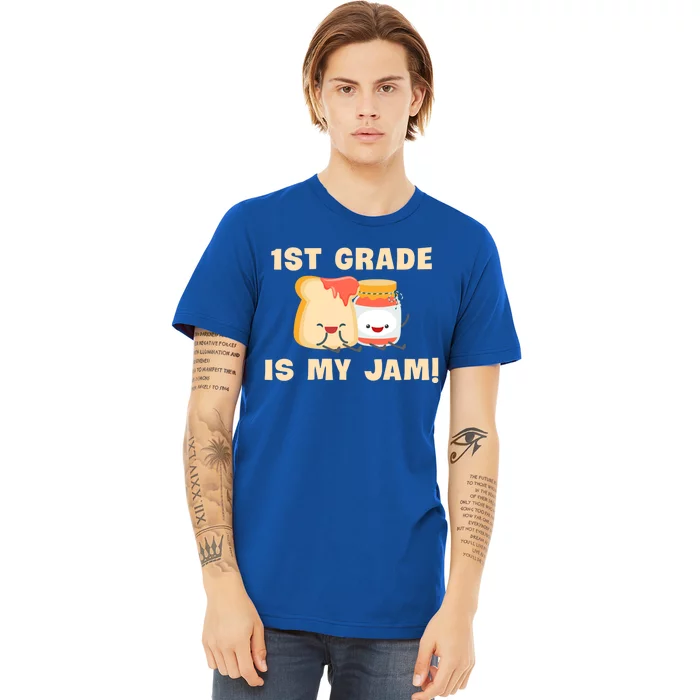 1St Grade Is My Jam Funny 1St Grade Teachers Cool Gift Premium T-Shirt