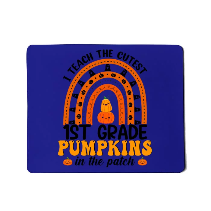 1St Grade Rainbow Teacher I Teach The Cutest Pumpkins Gift Mousepad