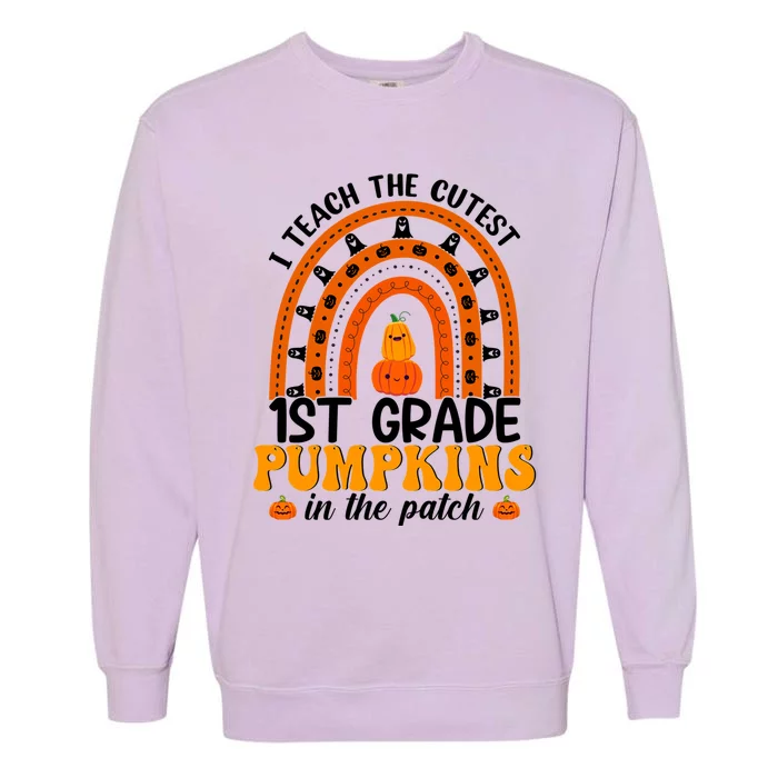 1St Grade Rainbow Teacher I Teach The Cutest Pumpkins Gift Garment-Dyed Sweatshirt