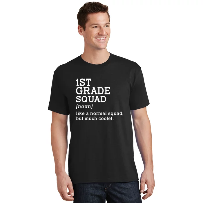 1st Grade Squad Back To School Teacher First Grade Team Gift T-Shirt