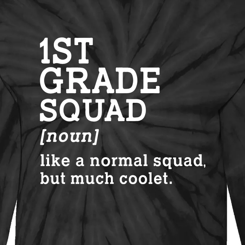 1st Grade Squad Back To School Teacher First Grade Team Gift Tie-Dye Long Sleeve Shirt