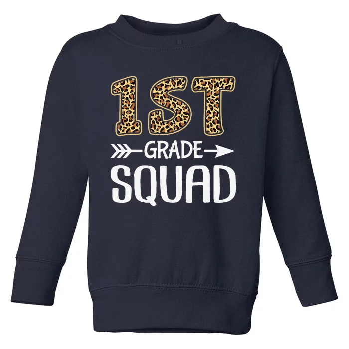 1st Grade Squad Leopard First Grade Teacher Student Toddler Sweatshirt