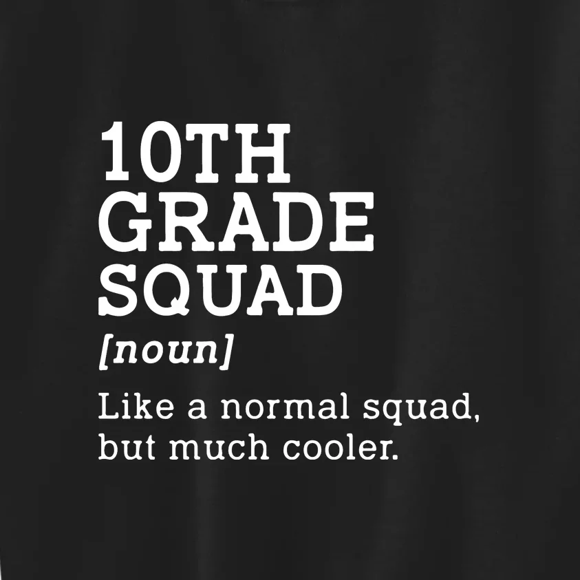 10th Grade Squad Back To School Gift Teacher Tenth Grade Team Gift Kids Sweatshirt