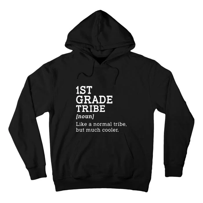 1st Grade Tribe Back To School Gift Teacher First Grade Team Gift Tall Hoodie