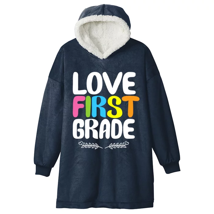 1St Grade Teacher Appreciation Love First Grade Gift Hooded Wearable Blanket