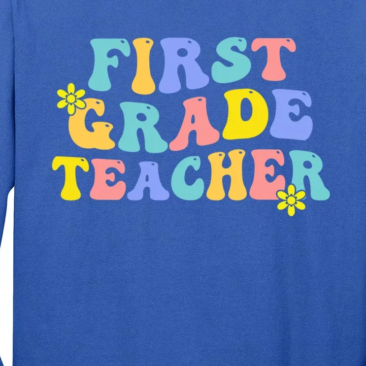 1St Grade Teacher Back To School Groovy First Grade Teacher Cool Gift Tall Long Sleeve T-Shirt