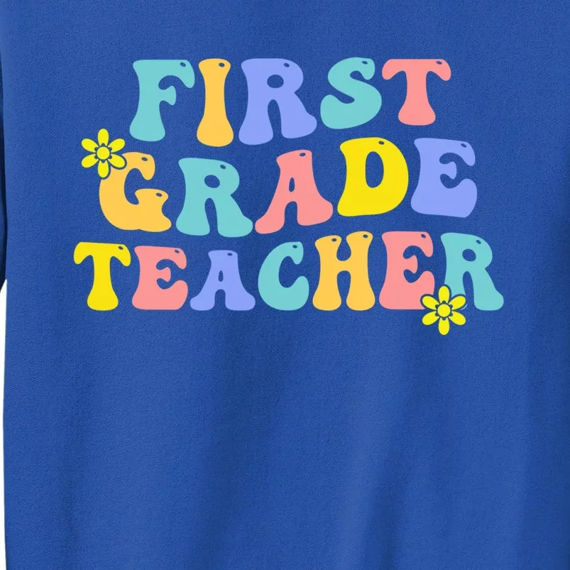 1St Grade Teacher Back To School Groovy First Grade Teacher Cool Gift Tall Sweatshirt