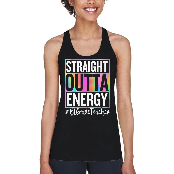 1st Grade Teacher Straight Outta Energy Teacher Life Gifts Women's Racerback Tank