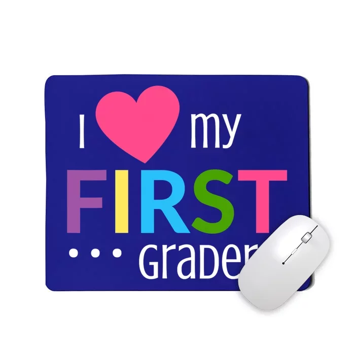 1St Grade Teacher I Love My First Graders Gift Mousepad