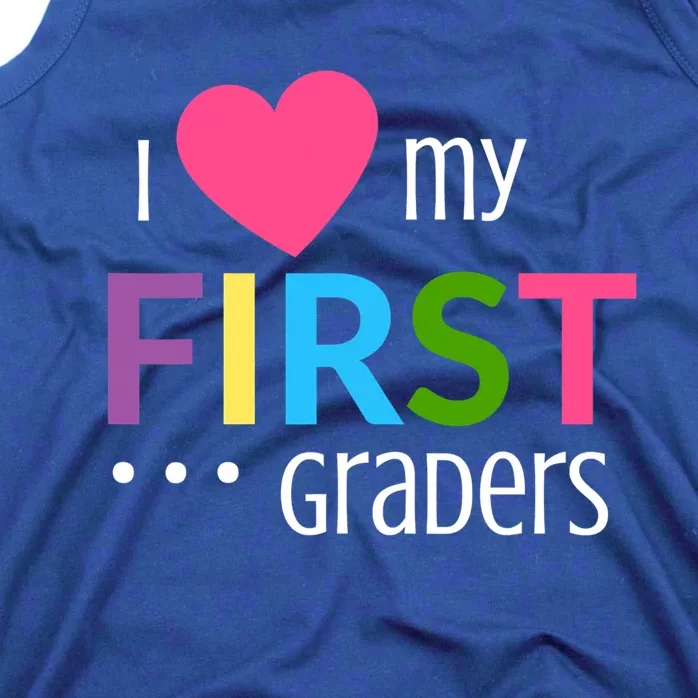 1St Grade Teacher I Love My First Graders Gift Tank Top