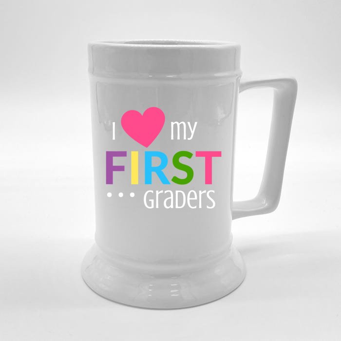 1St Grade Teacher I Love My First Graders Gift Front & Back Beer Stein