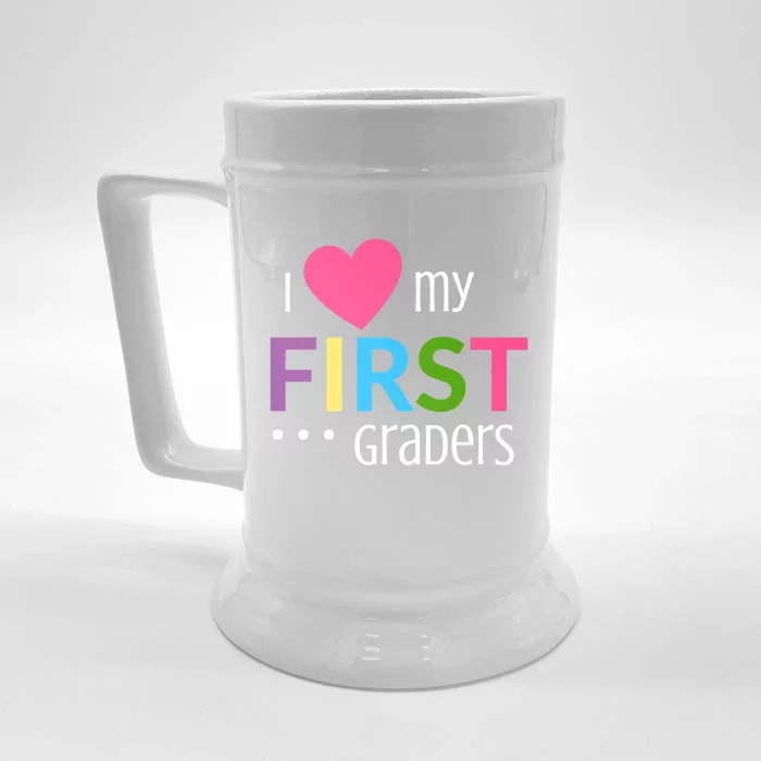 1St Grade Teacher I Love My First Graders Gift Front & Back Beer Stein