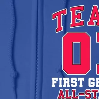 1St Grade Team 01 AllStars First Grade Teacher Student Gift Full Zip Hoodie