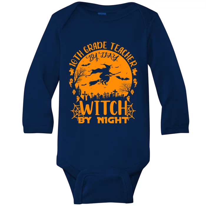 10Th Grade Teacher By Day Witch By Night Funny Halloween Gift Baby Long Sleeve Bodysuit