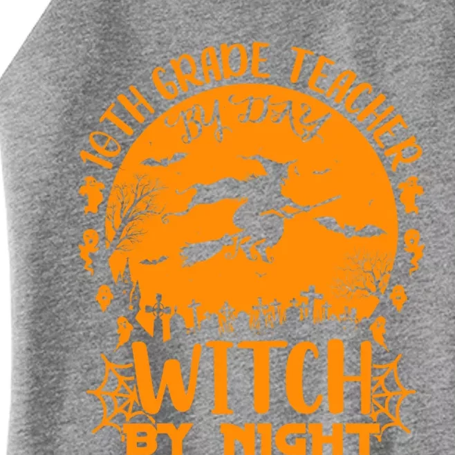 10Th Grade Teacher By Day Witch By Night Funny Halloween Gift Women’s Perfect Tri Rocker Tank