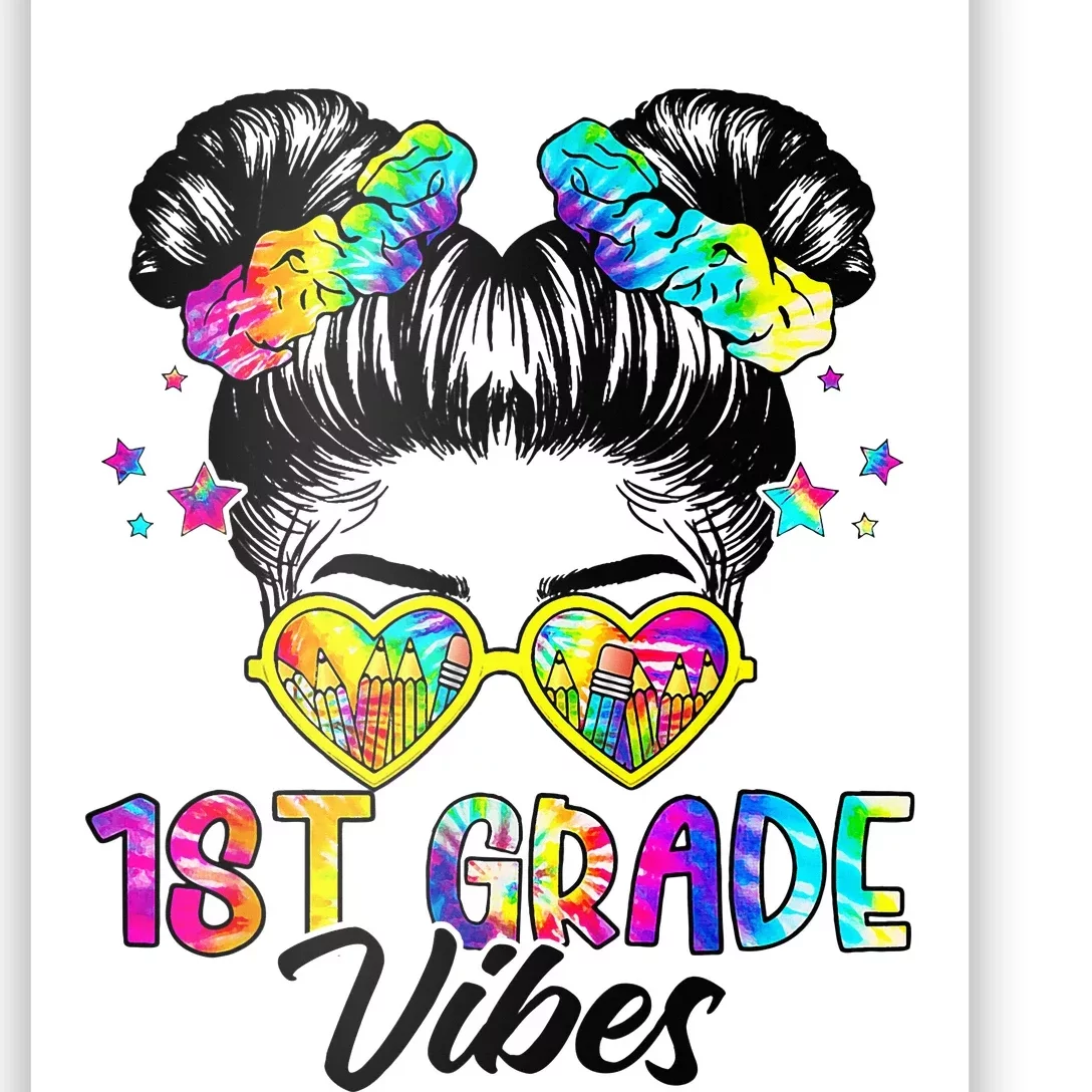 1st Grade Vibes Messy Bun First Grade Back To School Poster