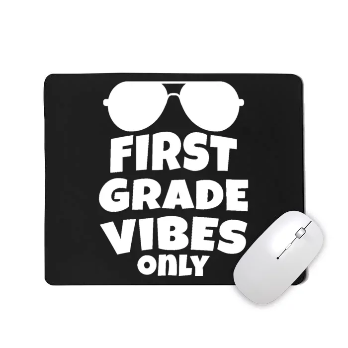 1st Grade Vibes Only Sunglasses 1st Day of School Gift Mousepad