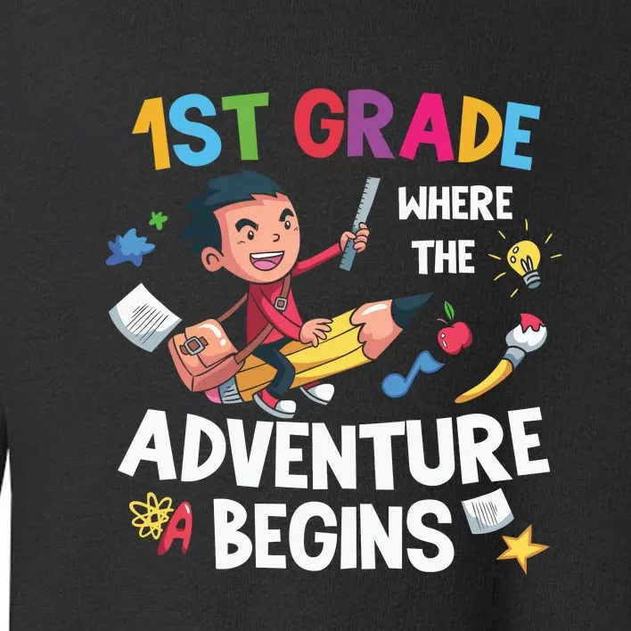 1st Grade Where The Adventure Begins Back To School Toddler Sweatshirt