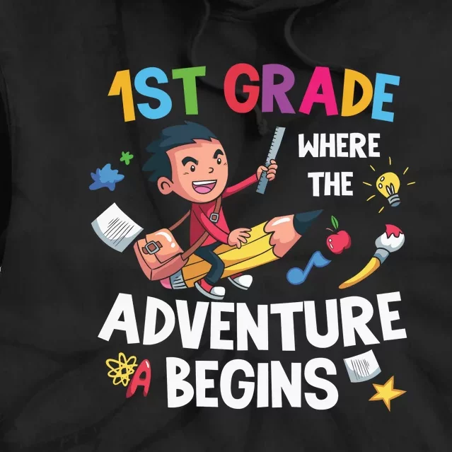 1st Grade Where The Adventure Begins Back To School Tie Dye Hoodie