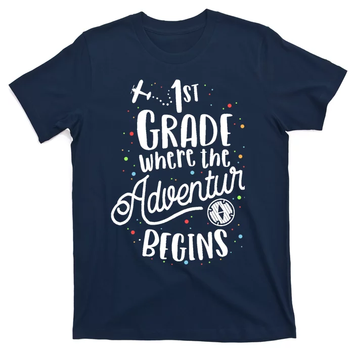 1st Grade Where The Adventure Begins First Teacher T-Shirt