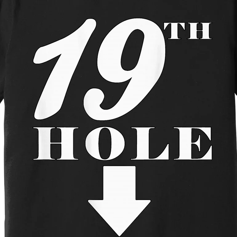 19th Hole With Arrow Funny Golfer Joke Premium T-Shirt