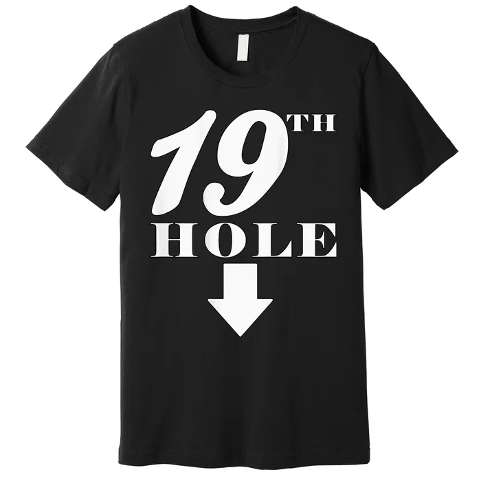 19th Hole With Arrow Funny Golfer Joke Premium T-Shirt