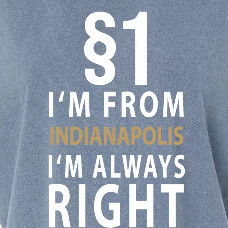 $1 I'm From Indianapolis I'm Always Right City Indianapolis Gift Garment-Dyed Women's Muscle Tee