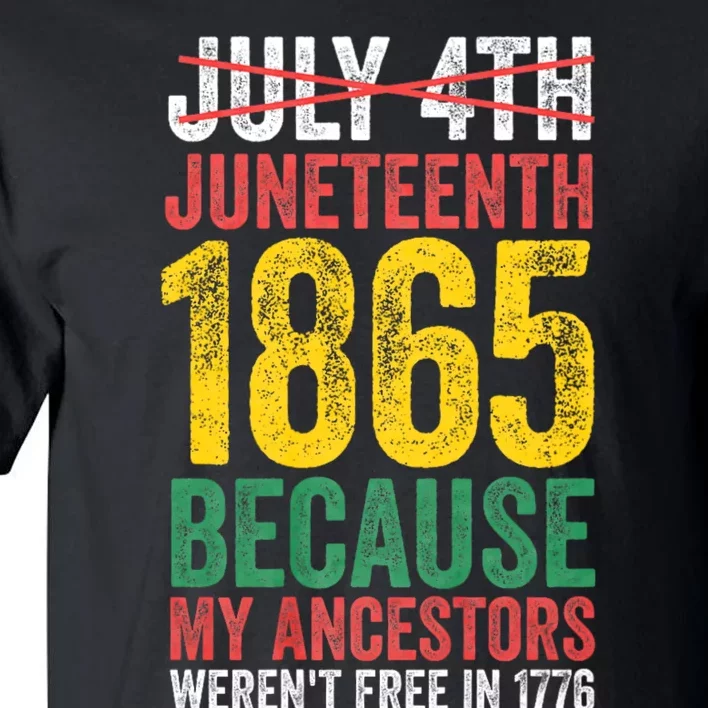 1865 Is Freedom Day My Ancestors Not Free In 1776 Juneteenth Tall T-Shirt