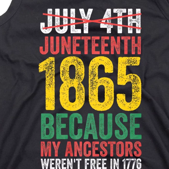 1865 Is Freedom Day My Ancestors Not Free In 1776 Juneteenth Tank Top