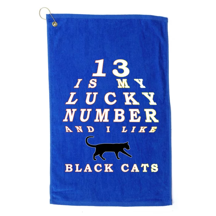 13 Is My Lucky Number And I Like Black Cats Gift Lucky Cat Gift Platinum Collection Golf Towel