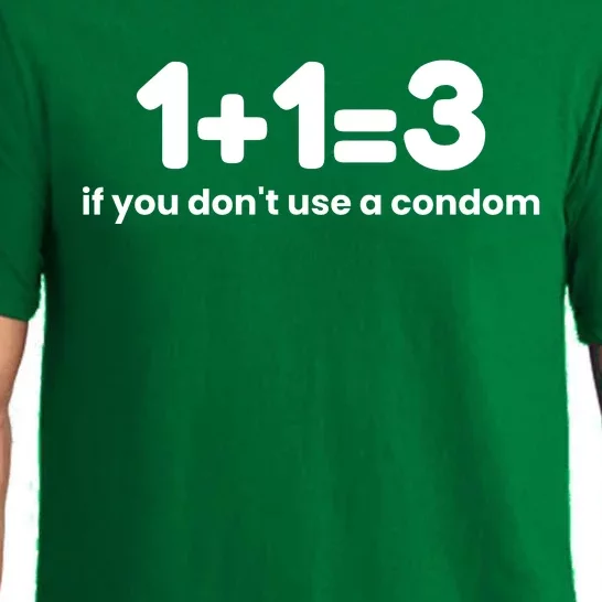 1+1=3 If You DonT Use A Condom Pajama Set